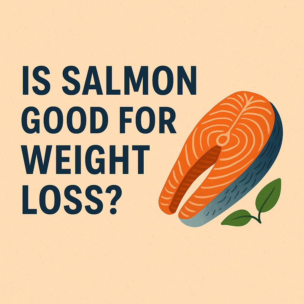 Is Salmon Good for Weight Loss?