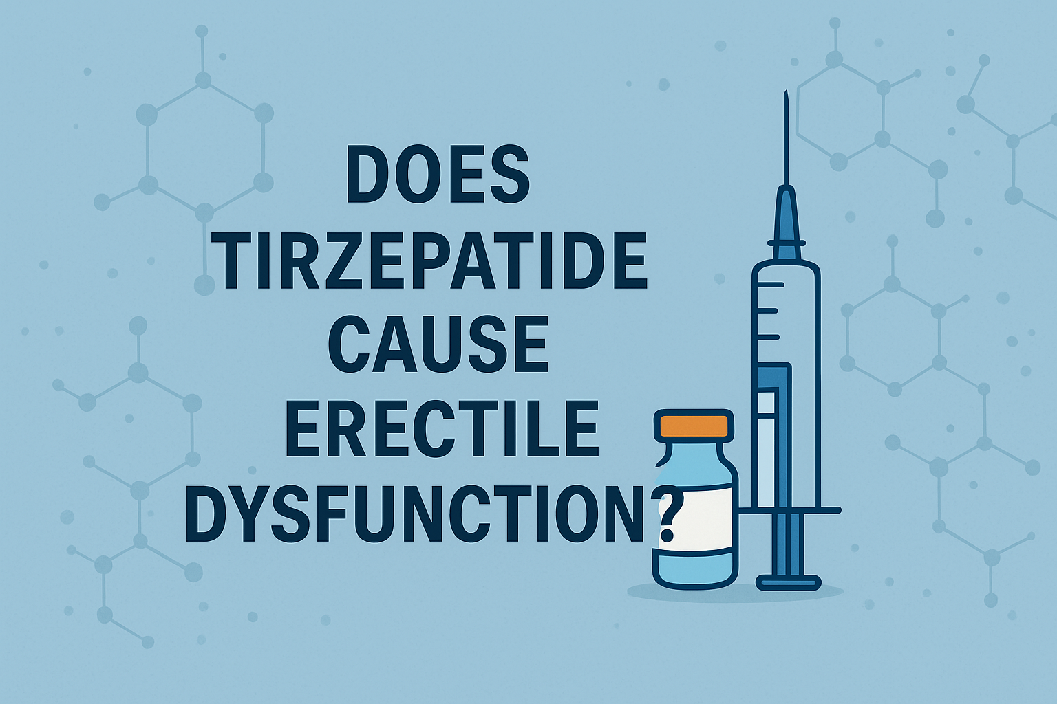 Does Tirzepatide Cause Erectile Dysfunction? The Truth About This Weight-Loss Drug